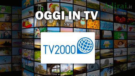 programmi tv 2000 oggi|television 2000 programmazione.